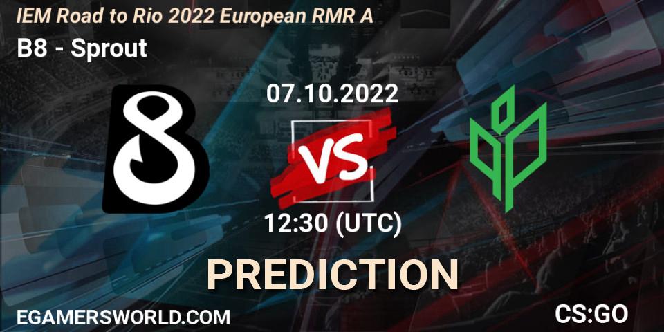 Pronósticos B8 - Sprout. 07.10.22. IEM Road to Rio 2022 European RMR A - CS2 (CS:GO)