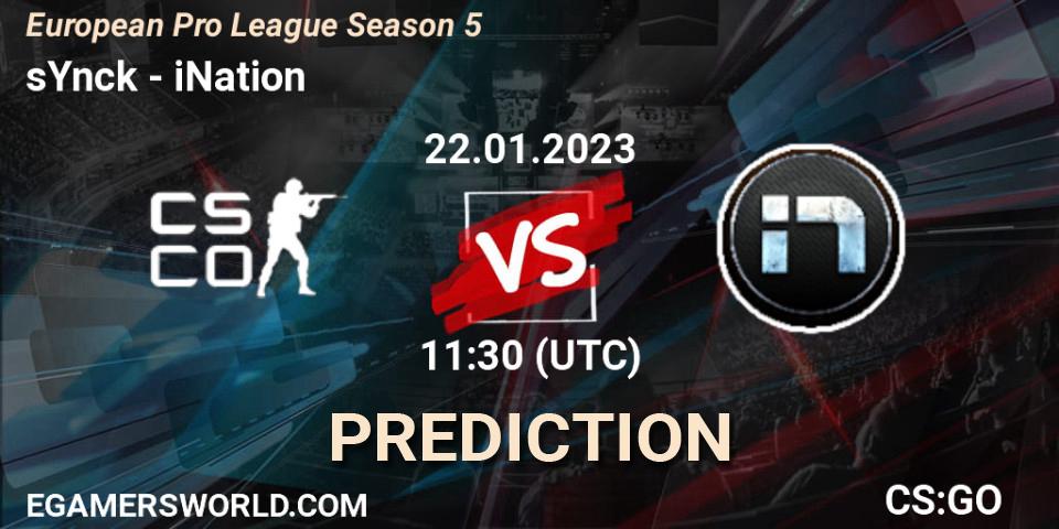 Pronósticos sYnck - iNation. 22.01.2023 at 11:30. European Pro League Season 5 - Counter-Strike (CS2)