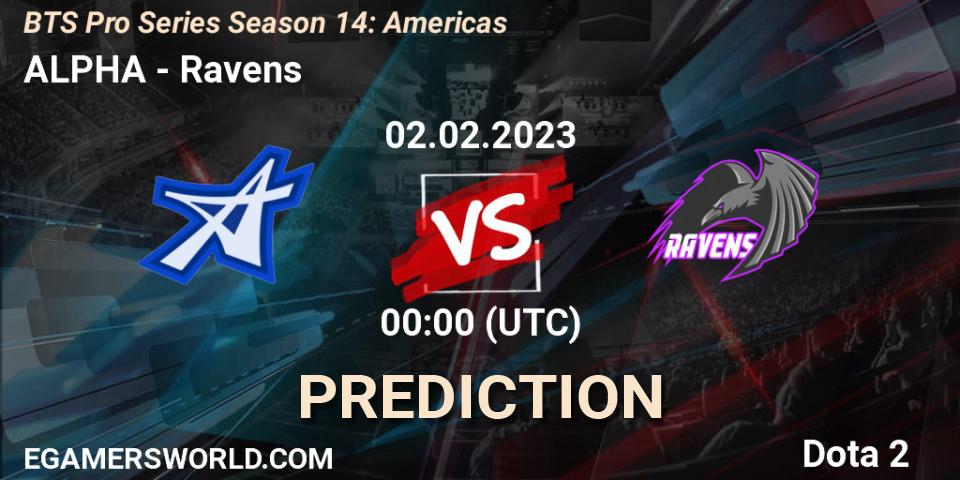 Pronósticos ALPHA - Ravens. 02.02.23. BTS Pro Series Season 14: Americas - Dota 2