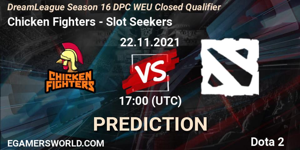 Pronósticos Chicken Fighters - Slot Seekers. 22.11.2021 at 18:35. DPC 2022 Season 1: Euro - Closed Qualifier (DreamLeague Season 16) - Dota 2