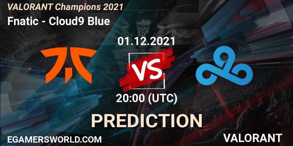 Pronósticos Fnatic - Cloud9 Blue. 01.12.2021 at 19:45. VALORANT Champions 2021 - VALORANT