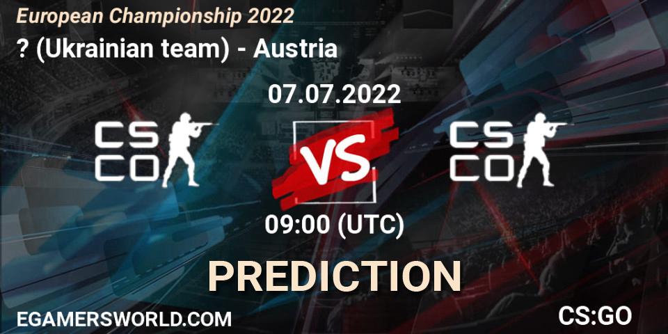 Pronósticos Ukraine - Austria. 07.07.22. European Championship 2022 - CS2 (CS:GO)