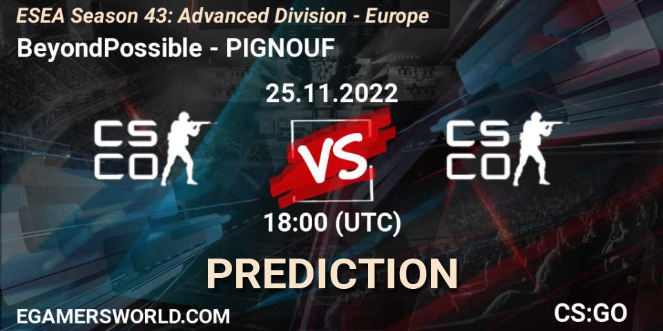 Pronósticos BeyondPossible - PIGNOUF. 25.11.2022 at 18:00. ESEA Season 43: Advanced Division - Europe - Counter-Strike (CS2)
