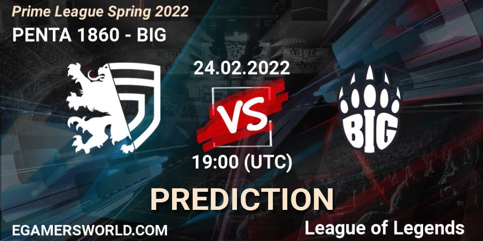 Pronósticos PENTA 1860 - BIG. 24.02.2022 at 19:00. Prime League Spring 2022 - LoL