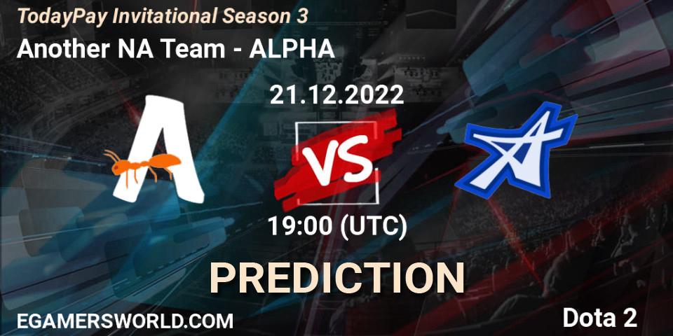 Pronósticos Another NA Team - ALPHA. 21.12.2022 at 19:24. TodayPay Invitational Season 3 - Dota 2