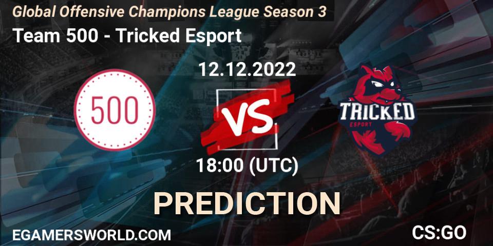 Pronósticos Team 500 - Tricked Esport. 12.12.2022 at 18:00. Global Offensive Champions League Season 3 - Counter-Strike (CS2)