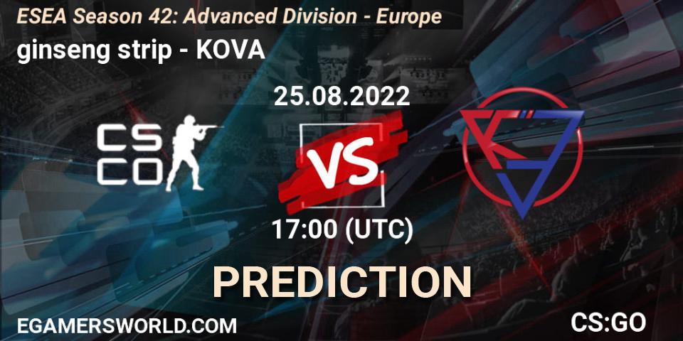Pronósticos ginseng strip - KOVA. 25.08.2022 at 17:00. ESEA Season 42: Advanced Division - Europe - Counter-Strike (CS2)