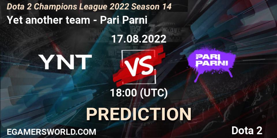 Pronósticos Yet another team - Pari Parni. 17.08.2022 at 18:03. Dota 2 Champions League 2022 Season 14 - Dota 2