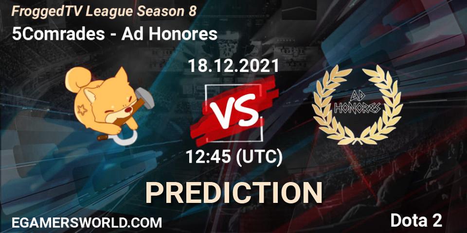 Pronósticos 5Comrades - Ad Honores. 18.12.2021 at 12:38. FroggedTV League Season 8 - Dota 2