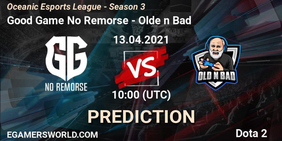 Pronósticos Good Game No Remorse - Olde n Bad. 13.04.2021 at 11:20. Oceanic Esports League - Season 3 - Dota 2