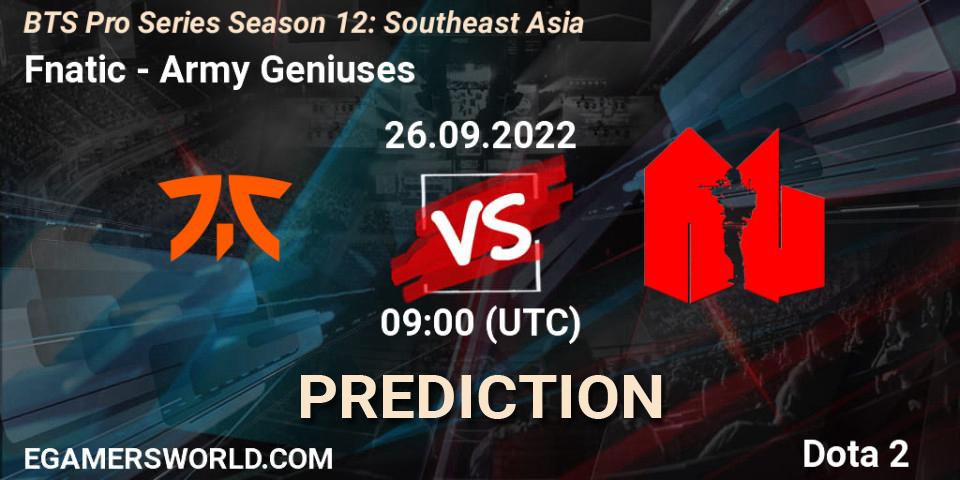 Pronósticos Fnatic - Army Geniuses. 26.09.2022 at 09:01. BTS Pro Series Season 12: Southeast Asia - Dota 2