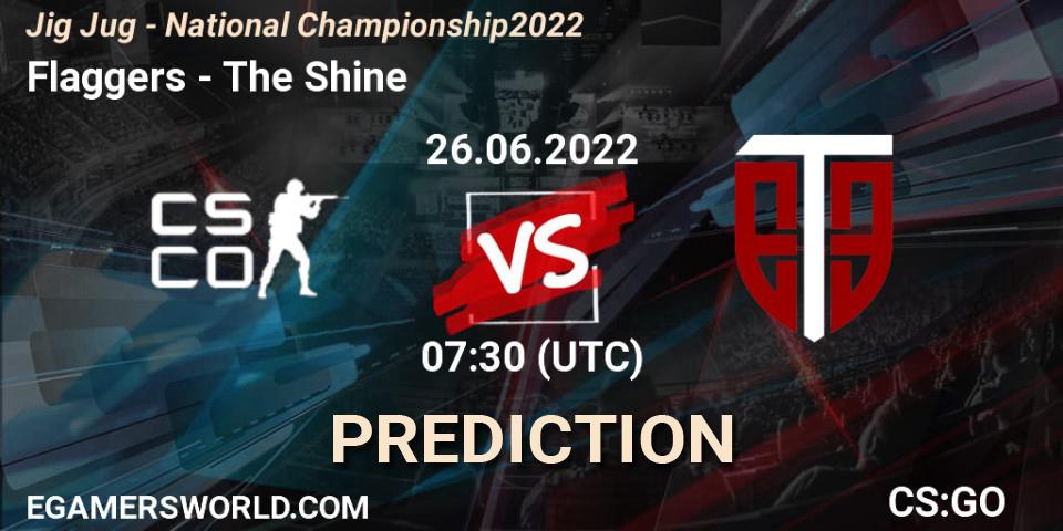 Pronósticos Flaggers - The Shine. 26.06.2022 at 07:30. Jig Jug - National Championship 2022 - Counter-Strike (CS2)