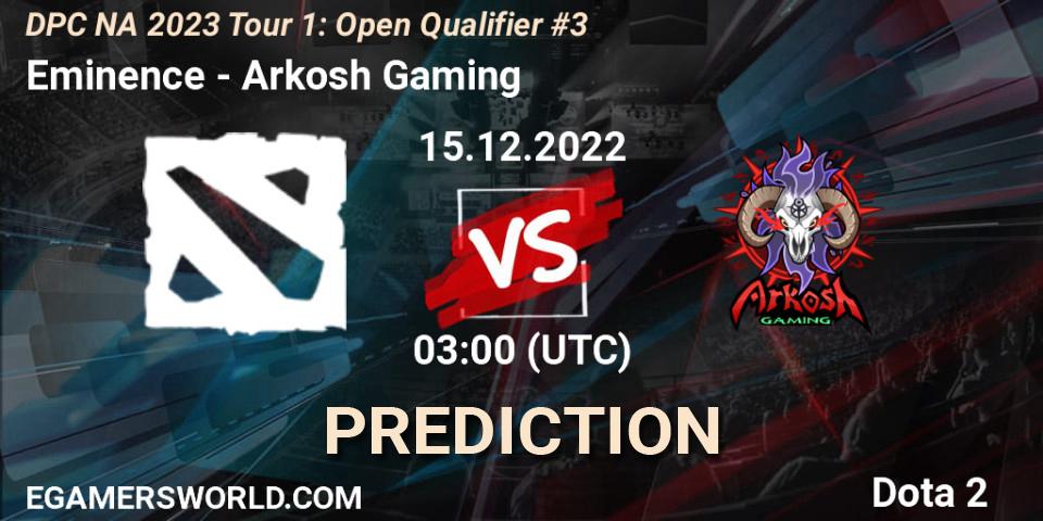 Pronósticos Eminence - Arkosh Gaming. 15.12.22. DPC NA 2023 Tour 1: Open Qualifier #3 - Dota 2