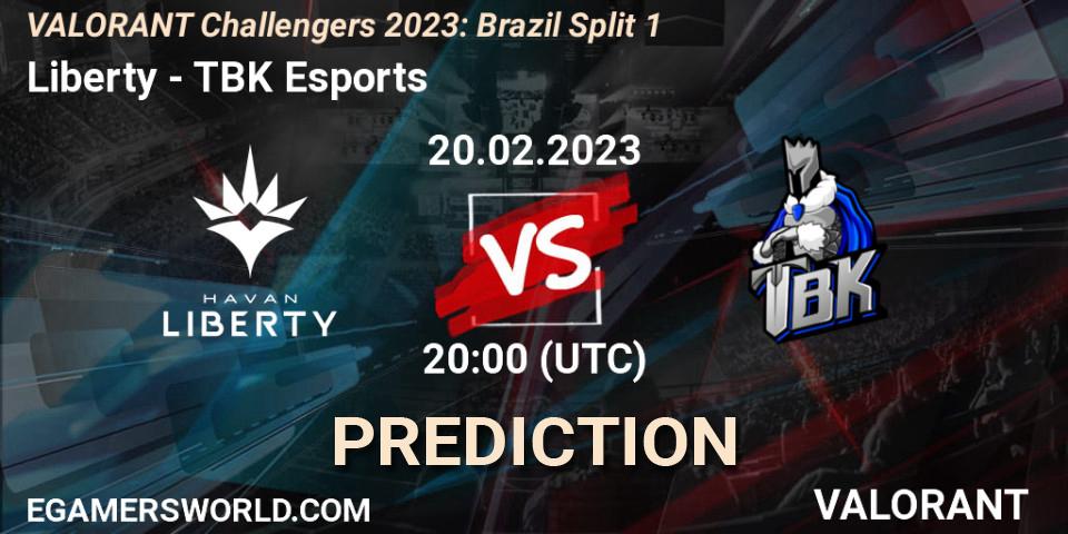 Pronósticos Liberty - TBK Esports. 21.02.23. VALORANT Challengers 2023: Brazil Split 1 - VALORANT