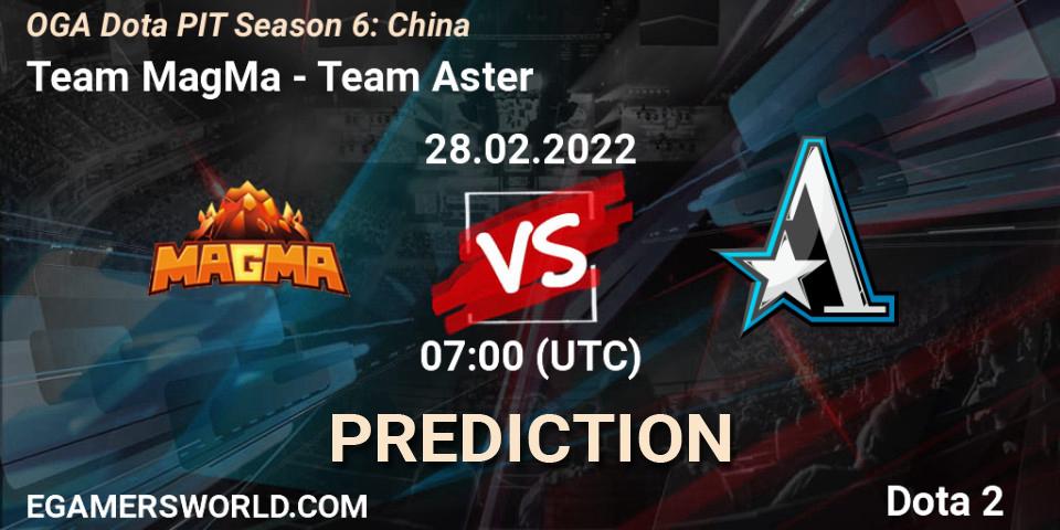 Pronósticos Team MagMa - Team Aster. 28.02.2022 at 07:00. OGA Dota PIT Season 6: China - Dota 2
