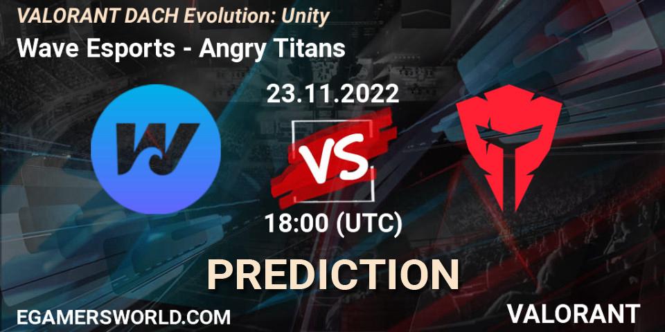 Pronósticos Wave Esports - Angry Titans. 23.11.2022 at 18:00. VALORANT DACH Evolution: Unity - VALORANT