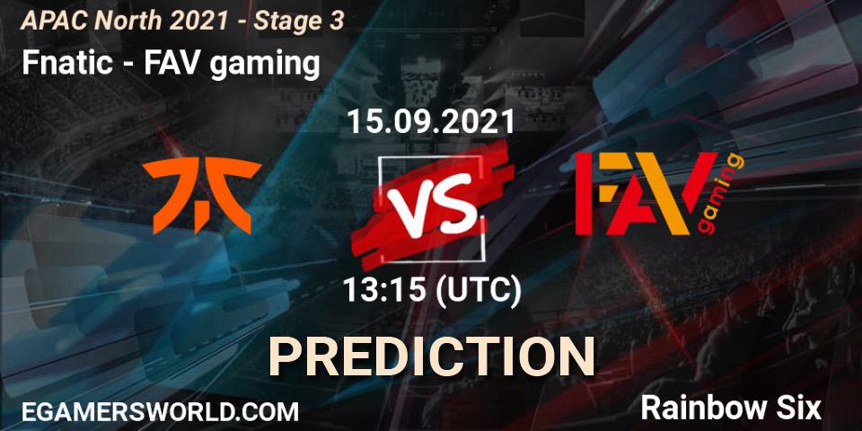 Pronósticos Fnatic - FAV gaming. 15.09.2021 at 12:55. APAC North 2021 - Stage 3 - Rainbow Six