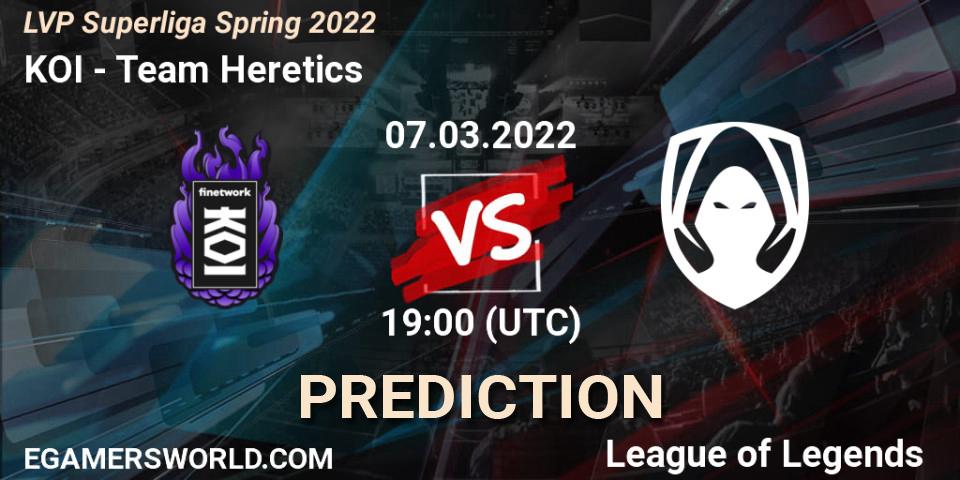 Pronósticos KOI - Team Heretics. 07.03.2022 at 20:00. LVP Superliga Spring 2022 - LoL