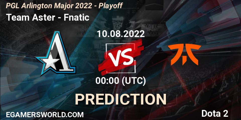 Pronósticos Team Aster - Fnatic. 10.08.2022 at 02:04. PGL Arlington Major 2022 - Playoff - Dota 2