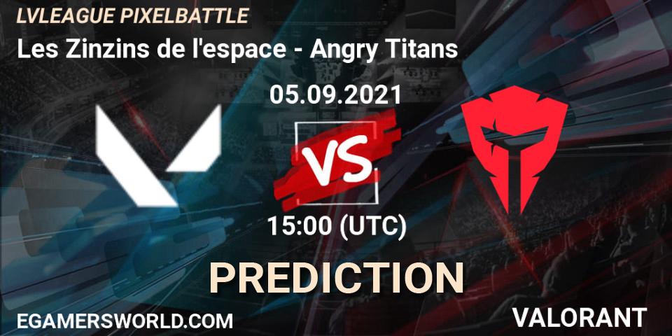 Pronósticos Les Zinzins de l'espace - Angry Titans. 07.09.2021 at 19:00. LVLEAGUE PIXELBATTLE - VALORANT