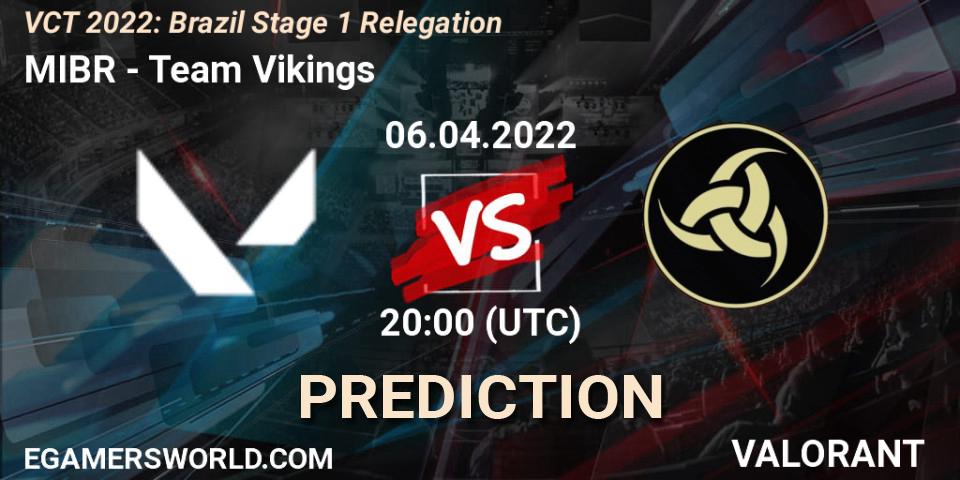 Pronósticos MIBR - Team Vikings. 06.04.2022 at 20:00. VCT 2022: Brazil Stage 1 Relegation - VALORANT