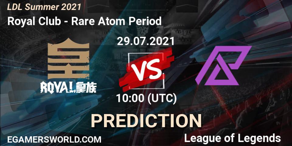 Pronósticos Royal Club - Rare Atom Period. 29.07.2021 at 11:15. LDL Summer 2021 - LoL