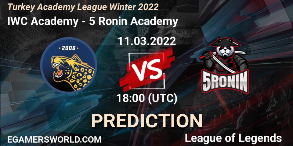Pronósticos IWC Academy - 5 Ronin Academy. 11.03.22. Turkey Academy League Winter 2022 - LoL