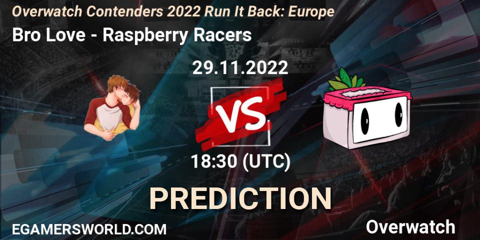 Pronósticos Bro Love - Raspberry Racers. 29.11.2022 at 20:00. Overwatch Contenders 2022 Run It Back: Europe - Overwatch