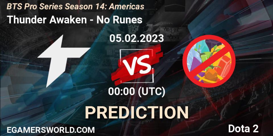 Pronósticos Thunder Awaken - No Runes. 09.02.23. BTS Pro Series Season 14: Americas - Dota 2