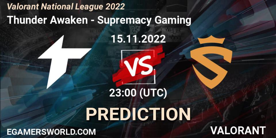 Pronósticos Thunder Awaken - Supremacy Gaming. 15.11.2022 at 23:00. Valorant National League 2022 - VALORANT