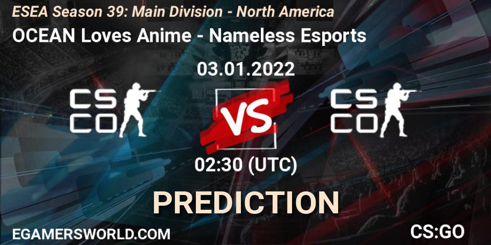 Pronósticos OCEAN Loves Anime - Nameless Esports. 03.01.2022 at 02:30. ESEA Season 39: Main Division - North America - Counter-Strike (CS2)