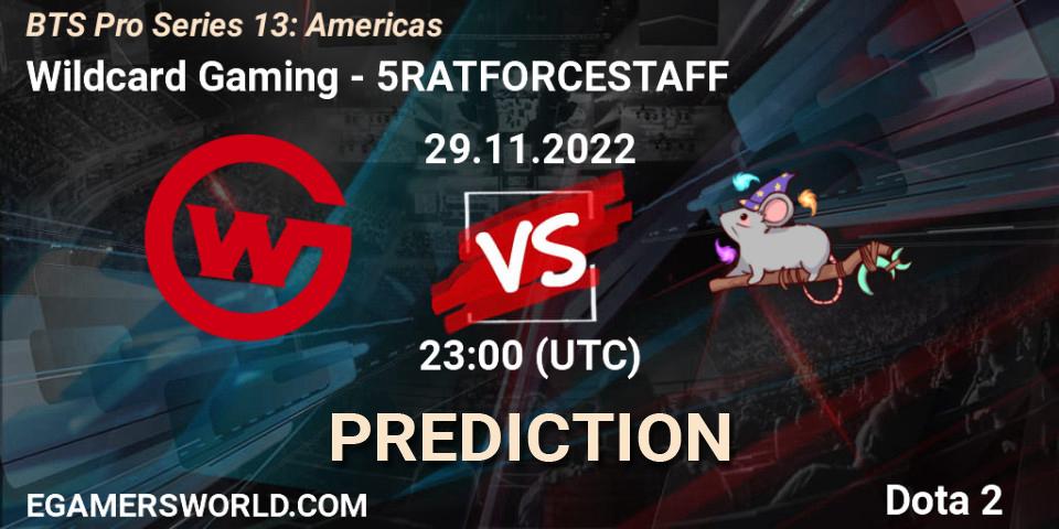 Pronósticos Wildcard Gaming - 5RATFORCESTAFF. 29.11.22. BTS Pro Series 13: Americas - Dota 2