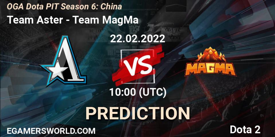 Pronósticos Team Aster - Team MagMa. 22.02.2022 at 10:00. OGA Dota PIT Season 6: China - Dota 2