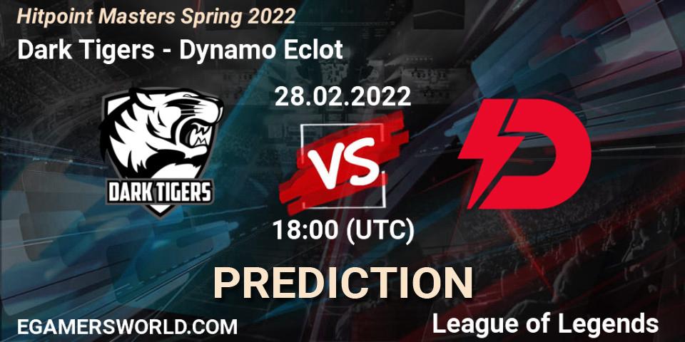 Pronósticos Dark Tigers - Dynamo Eclot. 28.02.2022 at 18:00. Hitpoint Masters Spring 2022 - LoL