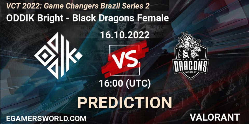 Pronósticos ODDIK Bright - Black Dragons Female. 16.10.22. VCT 2022: Game Changers Brazil Series 2 - VALORANT
