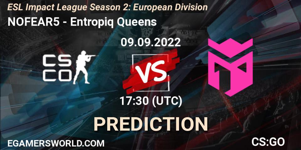 Pronósticos NOFEAR5 - Entropiq Queens. 09.09.2022 at 17:30. ESL Impact League Season 2: European Division - Counter-Strike (CS2)