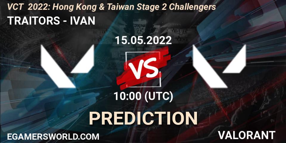 Pronósticos TRAITORS - IVAN. 15.05.2022 at 10:00. VCT 2022: Hong Kong & Taiwan Stage 2 Challengers - VALORANT