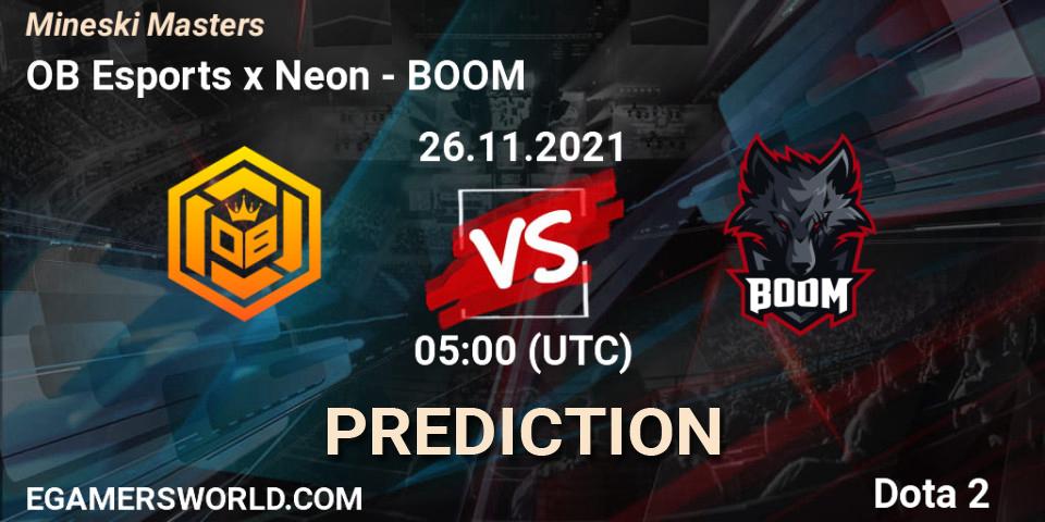Pronósticos OB Esports x Neon - BOOM. 26.11.2021 at 10:58. Mineski Masters - Dota 2