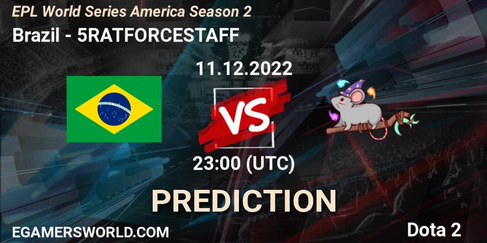 Pronósticos Brazil - 5RATFORCESTAFF. 12.12.22. EPL World Series America Season 2 - Dota 2
