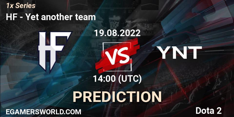 Pronósticos HF - Yet another team. 19.08.2022 at 14:02. 1x Series - Dota 2