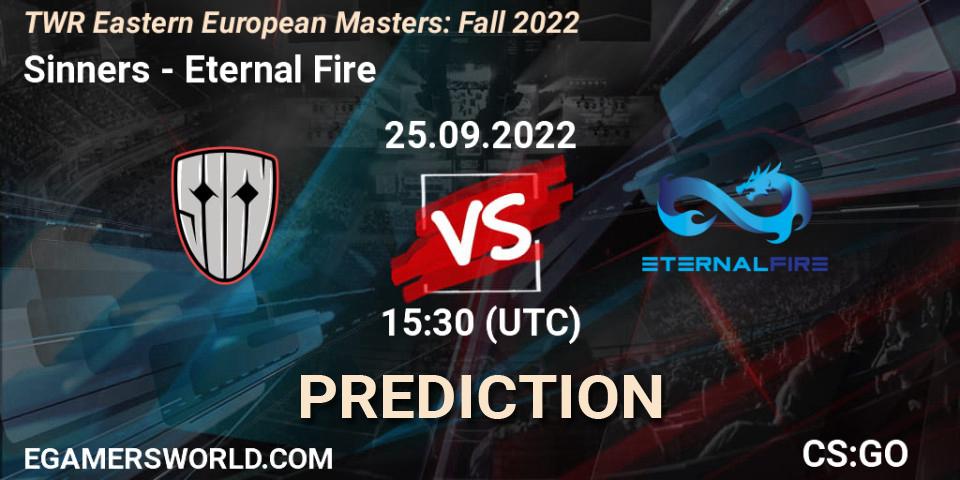 Pronósticos Sinners - Eternal Fire. 25.09.2022 at 20:15. TWR Eastern European Masters: Fall 2022 - Counter-Strike (CS2)