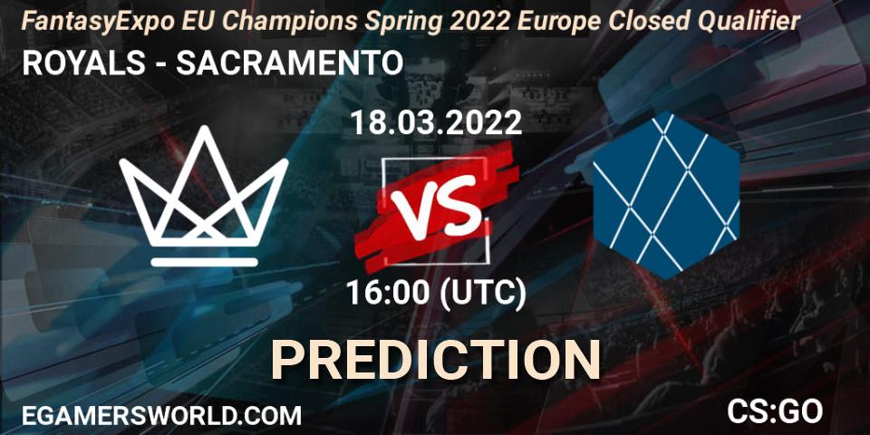Pronósticos ROYALS - SACRAMENTO. 18.03.22. FantasyExpo EU Champions Spring 2022 Europe Closed Qualifier - CS2 (CS:GO)