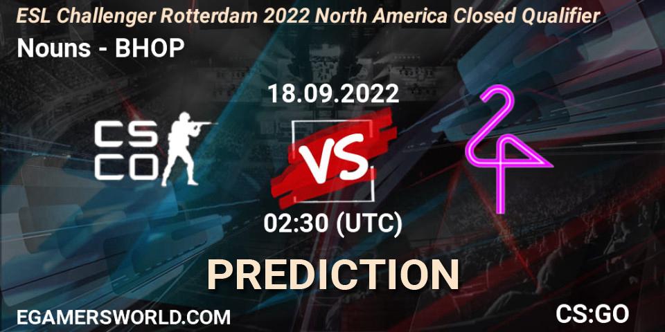 Pronósticos Nouns - BHOP. 18.09.2022 at 02:30. ESL Challenger Rotterdam 2022 North America Closed Qualifier - Counter-Strike (CS2)