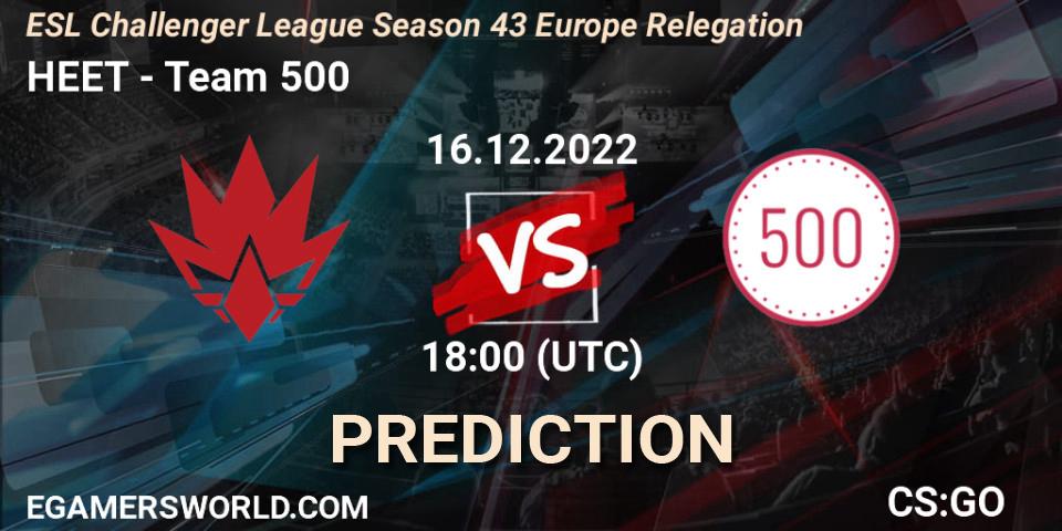 Pronósticos HEET - Team 500. 16.12.2022 at 17:00. ESL Challenger League Season 43 Europe Relegation - Counter-Strike (CS2)