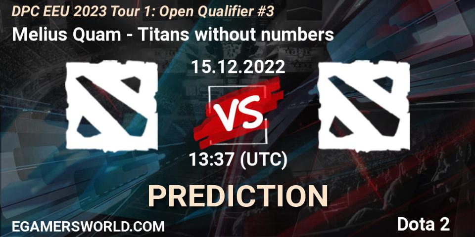 Pronósticos Melius Quam - Titans without numbers. 15.12.2022 at 13:37. DPC EEU 2023 Tour 1: Open Qualifier #3 - Dota 2