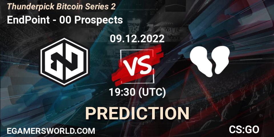 Pronósticos EndPoint - 00 Prospects. 09.12.2022 at 19:30. Thunderpick Bitcoin Series 2 - Counter-Strike (CS2)