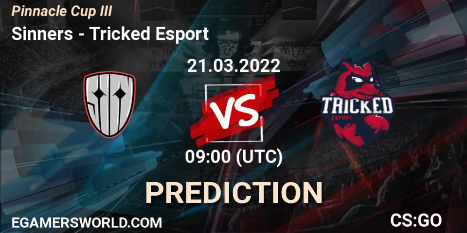 Pronósticos Sinners - Tricked Esport. 21.03.2022 at 09:00. Pinnacle Cup #3 - Counter-Strike (CS2)