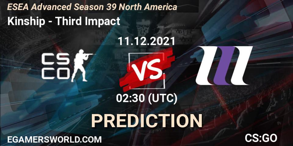 Pronósticos Kinship - Third Impact. 11.12.21. ESEA Season 39: Advanced Division - North America - CS2 (CS:GO)