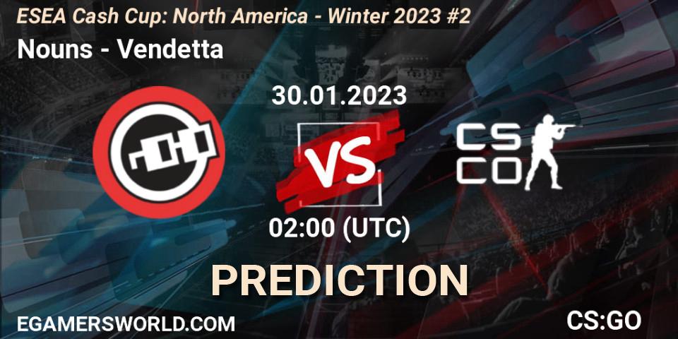 Pronósticos Nouns - Vendetta. 30.01.2023 at 02:00. ESEA Cash Cup: North America - Winter 2023 #2 - Counter-Strike (CS2)