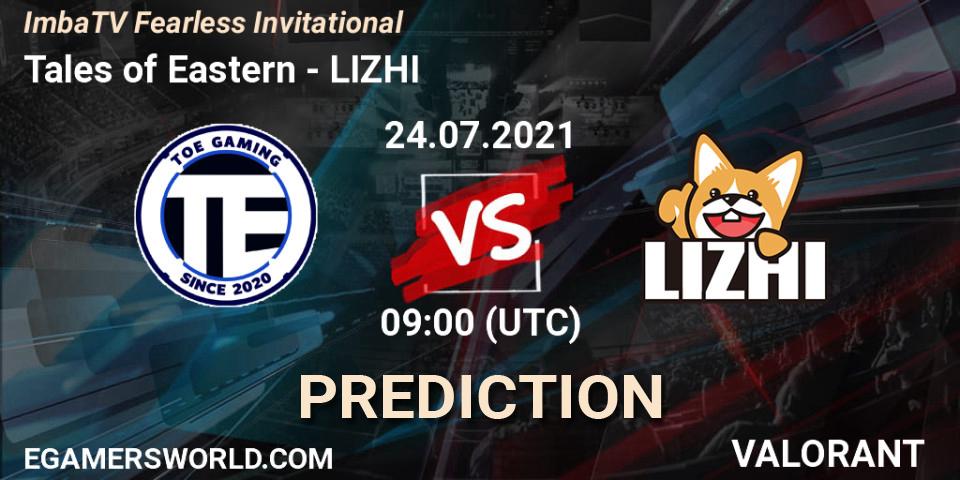 Pronósticos Tales of Eastern - LIZHI. 24.07.2021 at 10:00. ImbaTV Fearless Invitational - VALORANT